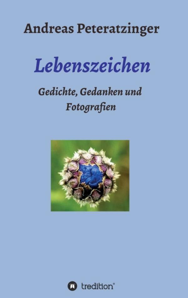 Lebenszeichen/ Gedichte, Gedanken und Fotografien - Eine lyrische Reise zu einer Poesie der Menschlichkeit