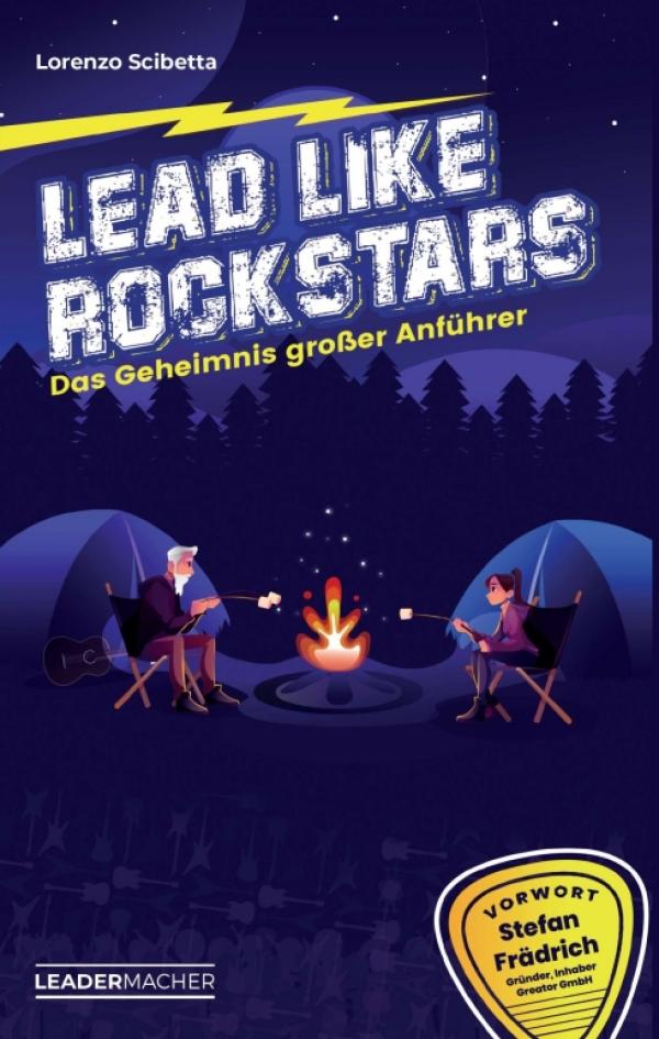 Lead like Rockstars - Das Geheimnis großer Anführer