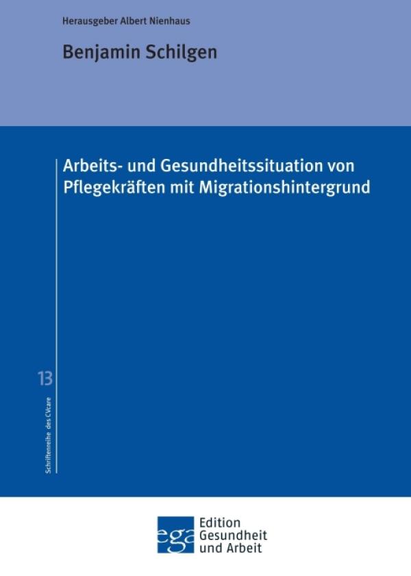 Arbeits- und Gesundheitssituation von Pflegekräften mit Migrationshintergrund - Eine Dissertation