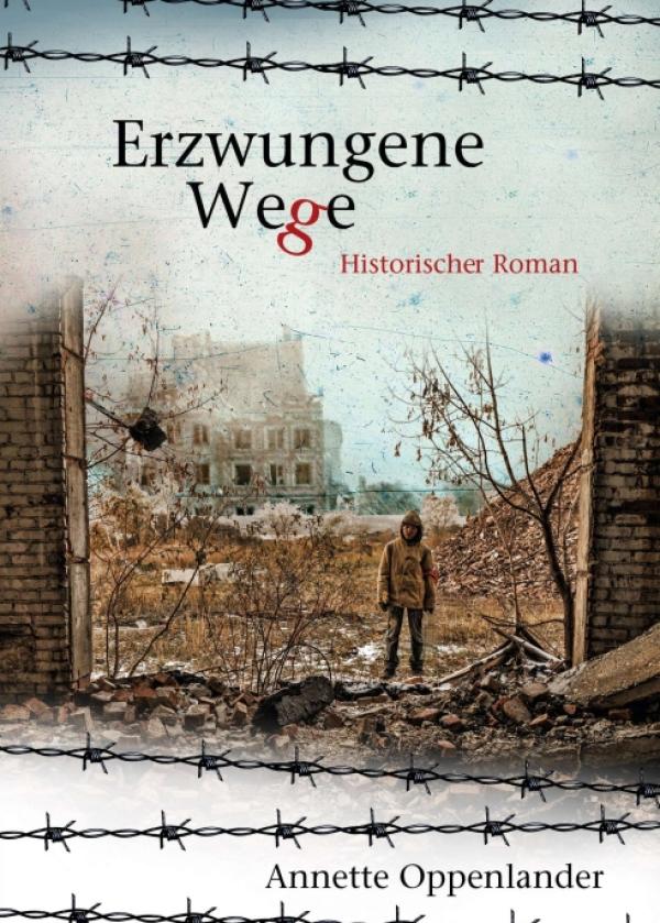 Erzwungene Wege - Ein historischer Roman