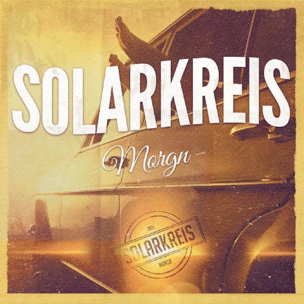 Morgn - der neue Austrohit von Solarkreis