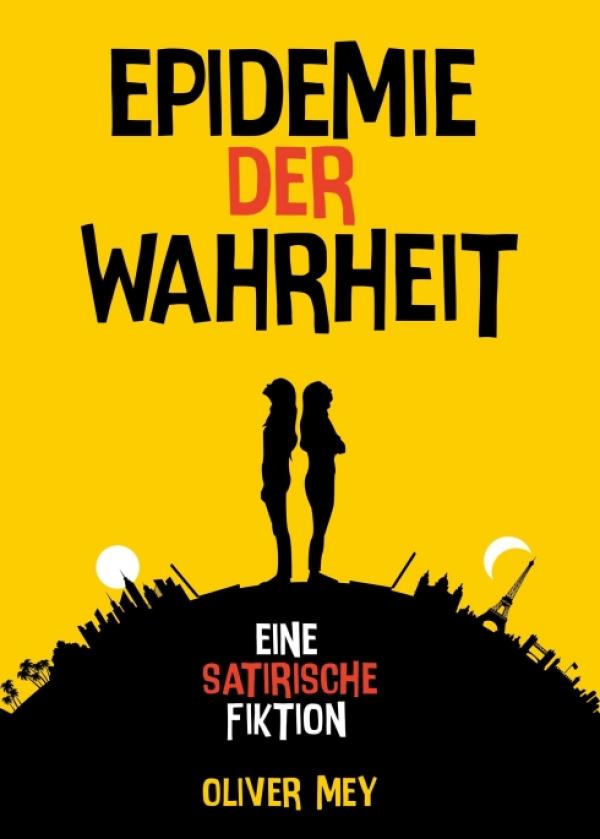 Epidemie der Wahrheit - Eine gesellschaftskritische Satire mit hohem Unterhaltungswert