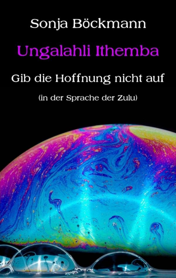 Ungalahli Ithemba - Schicksalsbericht über ein Leben mit Syringomyelie