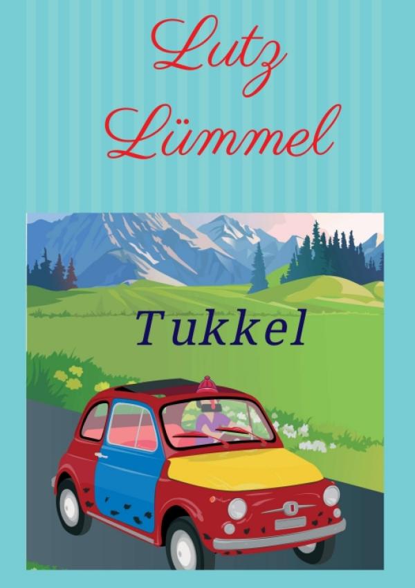 Tukkel - Unterhaltsamer Reise-Roman für junge Leser