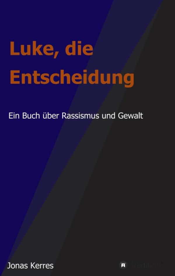 Luke, die Entscheidung - Ein tiefsinniges Buch über Rassismus und Gewalt