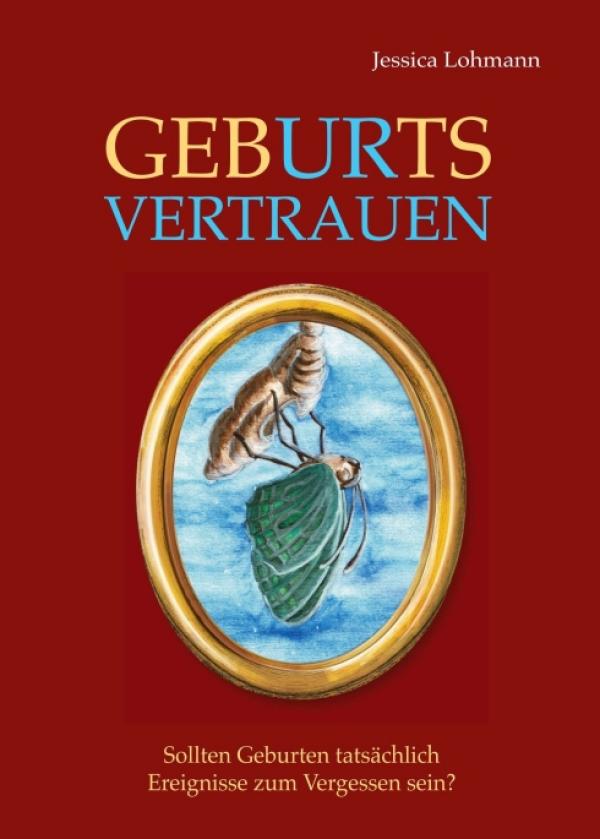 GebURtsVERTRAUEN - Gedanken zur Geburt