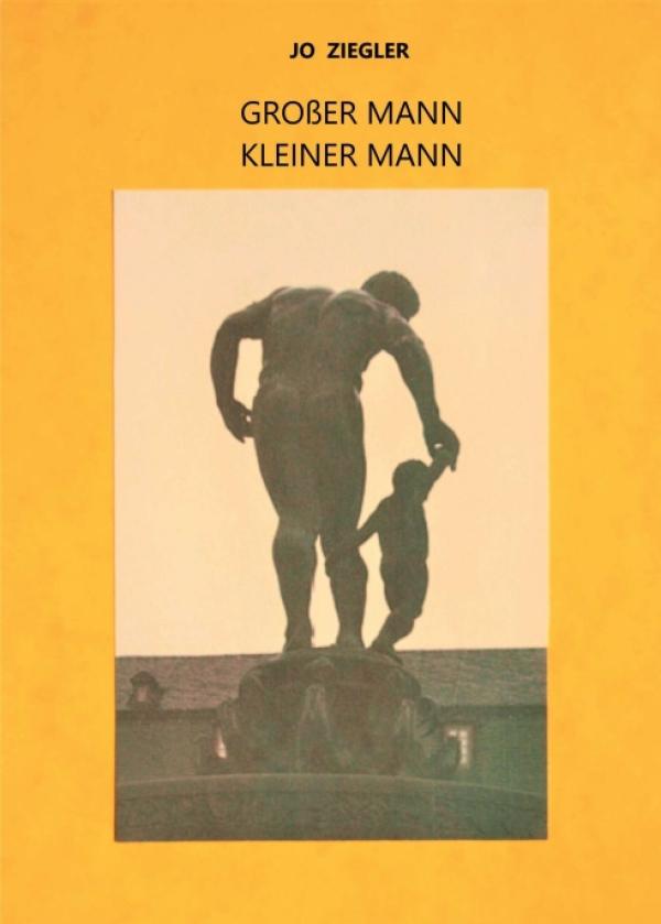 GROßER MANN - KLEINER MANN - Autobiografische Dokumentarliteratur