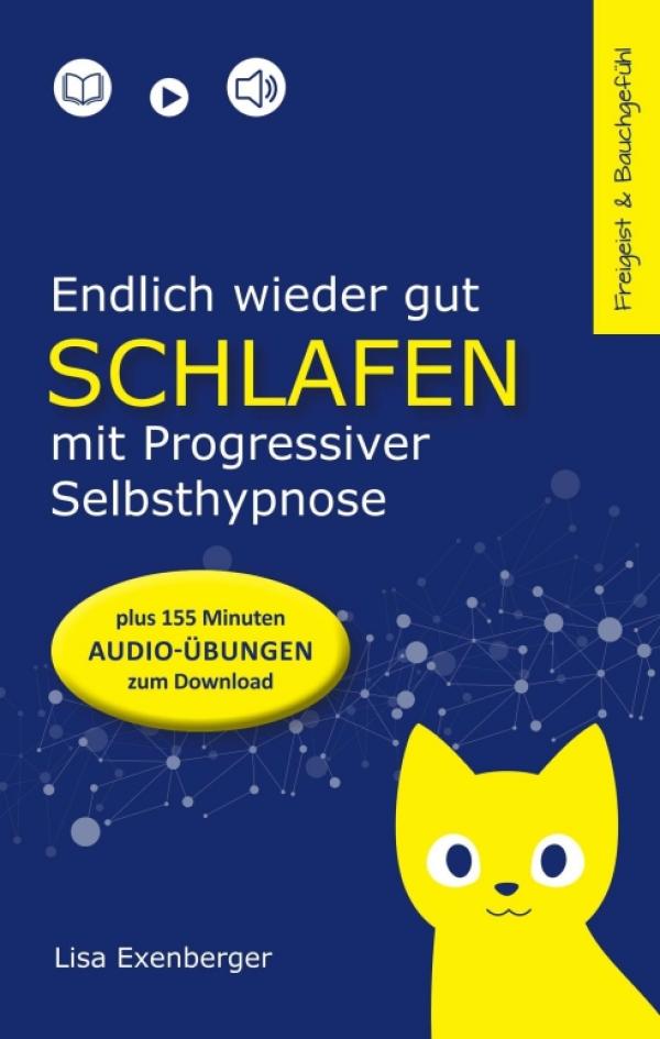 Endlich wieder gut schlafen - mit Progressiver Selbsthypnose - Hilfreiche Entspannungsübungen 