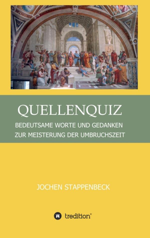 QUELLENQUIZ - Bedeutsame Worte und Gedanken zur Meisterung der Umbruchszeit