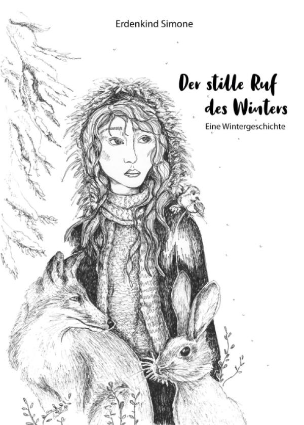 Der stille Ruf des Winters - Eine inspirierende Wintergeschichte