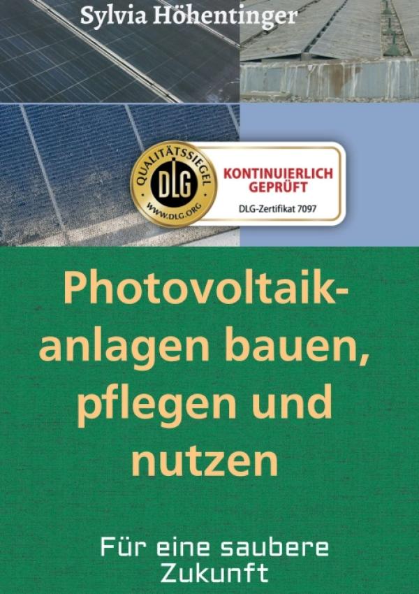 Photovoltaikanlagen bauen, pflegen und nützen! - Ratgeber zur Photovoltaikreinigung