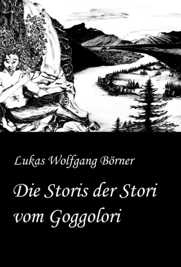 Die Storis der Stori vom Goggolori - Eine Erzählung zwischen Vergangenheit und Zukunft, Prosa und Lyrik