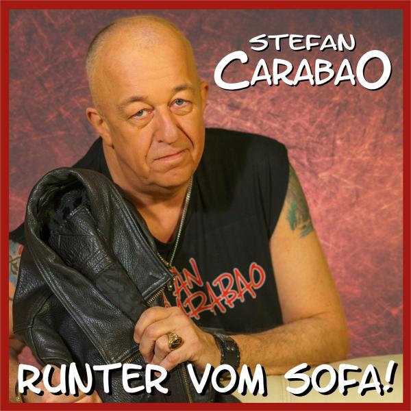 "Runter vom Sofa!" meint melodisch Stefan Carabao 