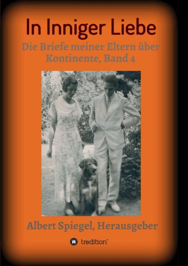 In inniger Liebe - Die Briefe meiner Eltern über Kontinente 1908-1950, Band 4