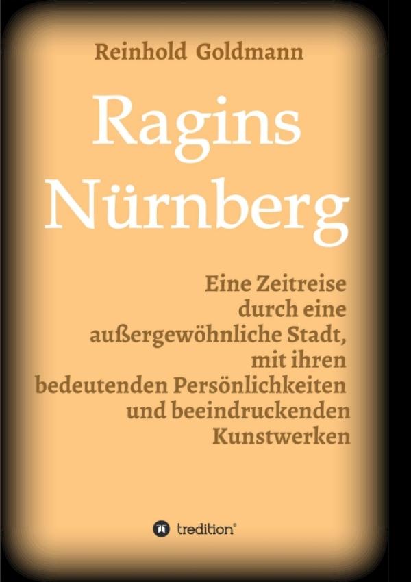 Ragins Nürnberg - Zeitreise durch eine außergewöhnliche Stadt