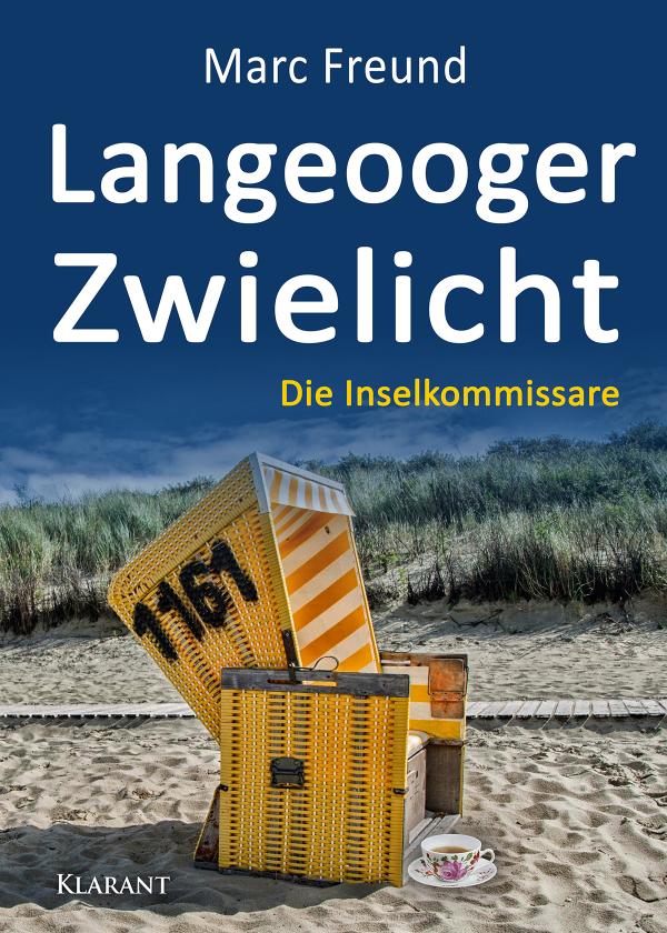 Neuerscheinung: Ostfrieslandkrimi "Langeooger Zwielicht" von Marc Freund im Klarant Verlag