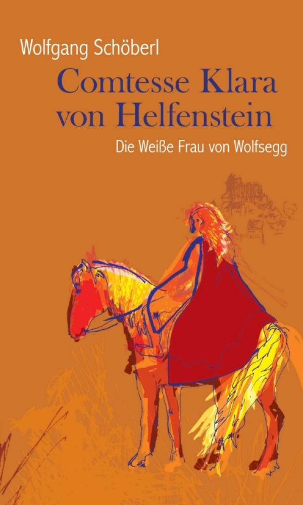 Comtesse Klara von Helfenstein - Historische Novelle