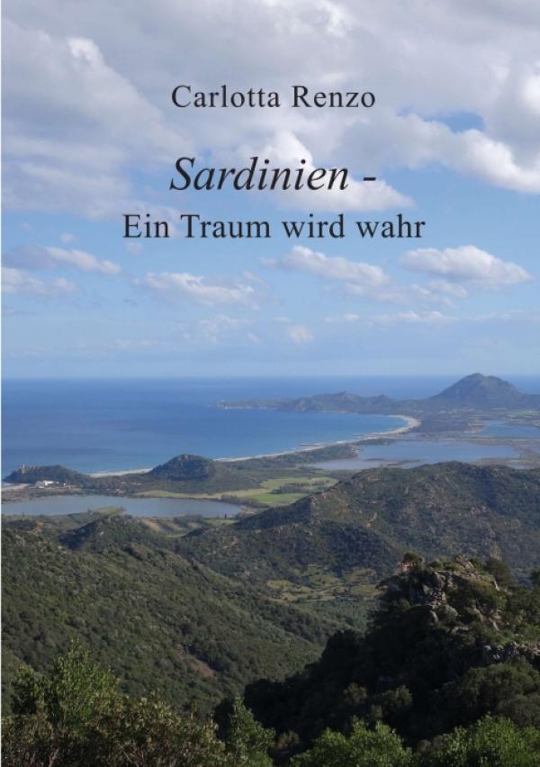 Sardinien - Ein Traum wird wahr - Erzählungen vom Leben auf einer paradiesischen Insel