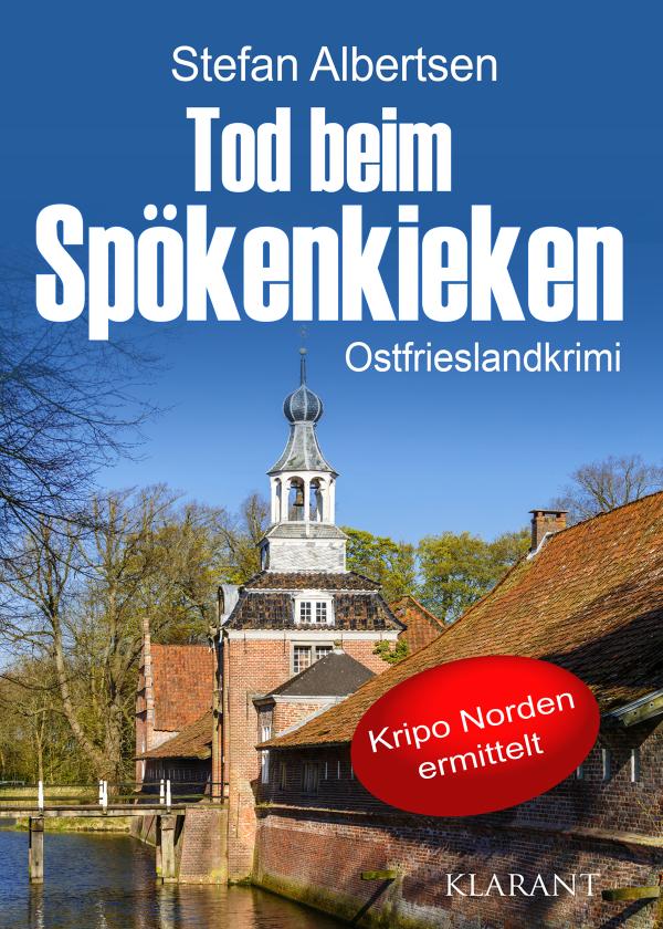 Neuerscheinung: Ostfrieslandkrimi "Tod beim Spökenkieken" von Stefan Albertsen im Klarant Verlag