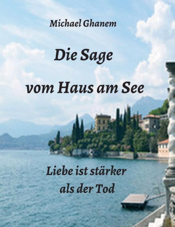 Die Sage vom Haus am See - Die Geschichte eines verzauberten (oder verfluchten?) Hauses