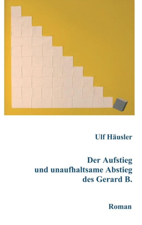 Der Aufstieg und unaufhaltsame Abstieg des Gerard B.