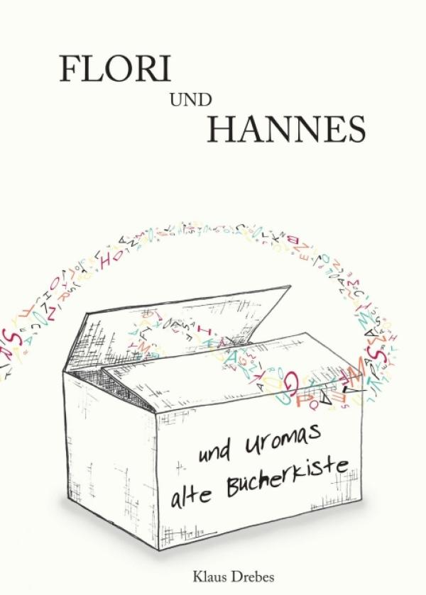 Flori und Hannes und Uromas alte Bücherkiste - Ein moderner Kinderbuchklassiker