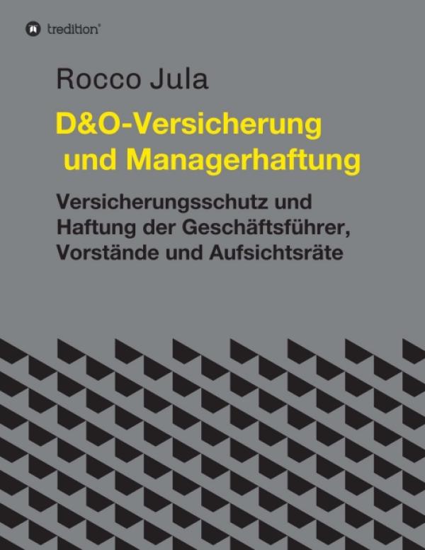 D&O - Versicherung und Managerhaftung - Professionelles Handbuch