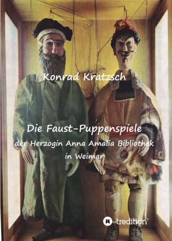 Die Faust-Puppenspiele der Herzogin Anna Amalia Bibliothek in Weimar - Literaturgeschichtliches Buch