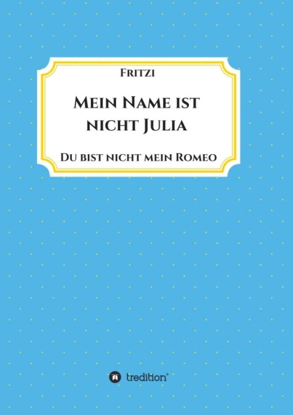 Mein Name ist nicht Julia - Eine Gedichtesammlung rund um die Jahre der Jugend