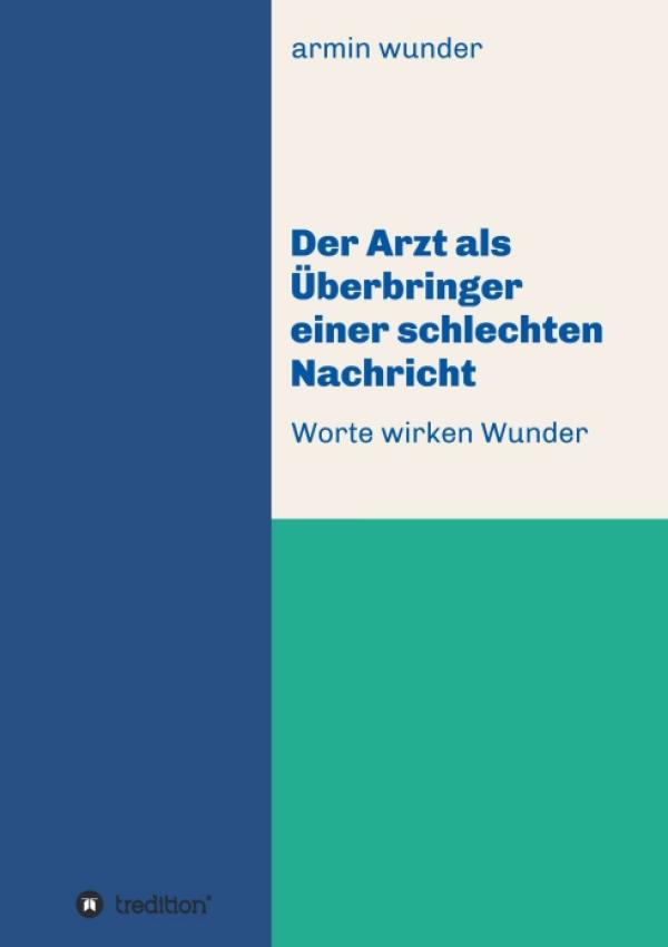 Der Arzt als Überbringer einer schlechten Nachricht - Professioneller Kommunikations-Ratgeber