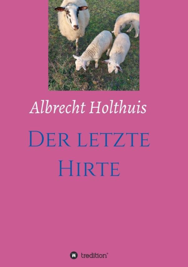 Der letzte Hirte - Historischer Entwicklungsroman