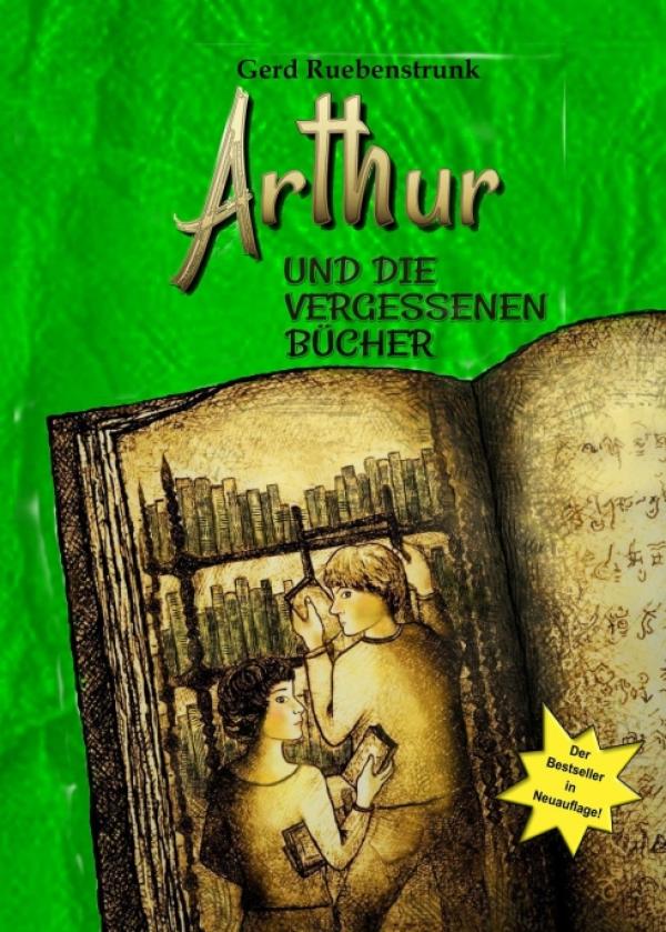 Arthur und die Vergessenen Bücher - Spannender Abenteuerroman für kleine Leser ab 10 Jahren