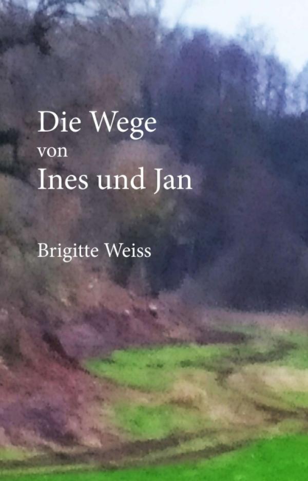 Die Wege von Ines und Jan - Roman über die Entdeckung des eigenen kreativen Potentials