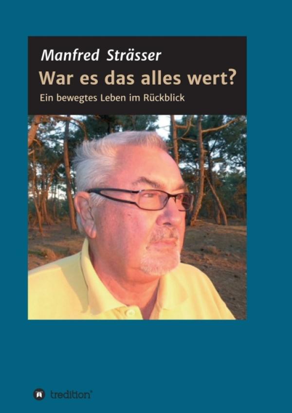 War es das alles wert? - Abwechslungsreiche Autobiografie