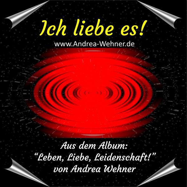  Ich liebe es - die neue Single der Andrea Wehner 