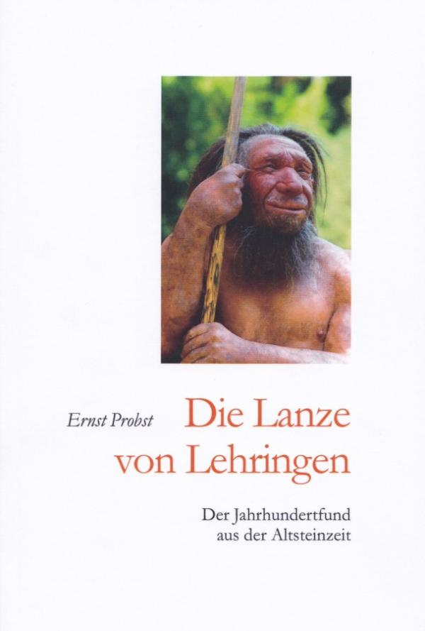 Wer entdeckte die Lanze von Lehringen?