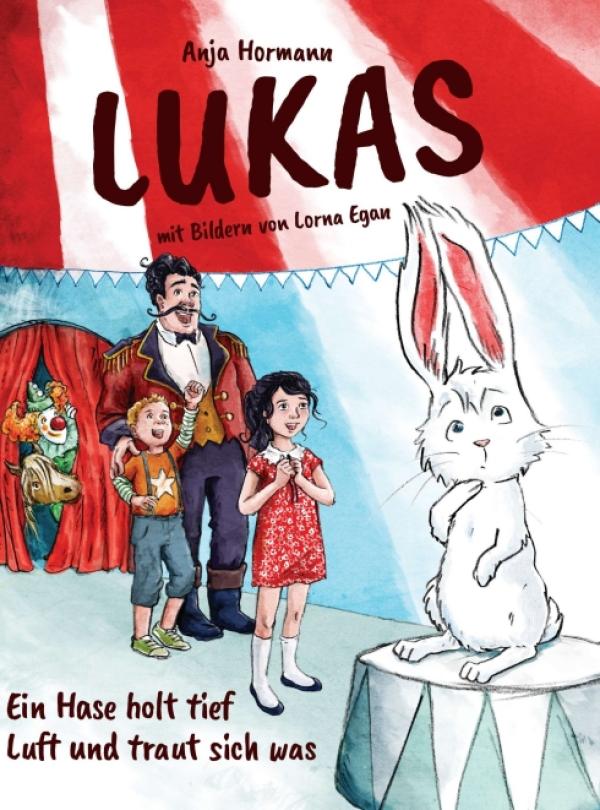 Lukas - Ein Hase holt tief Luft und traut sich was - Ein modernes Märchen zum Vorlesen