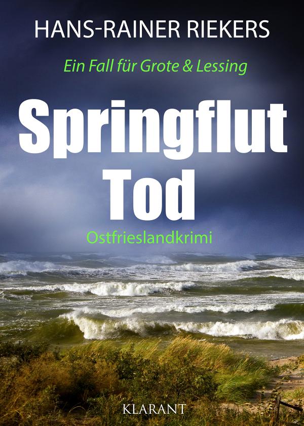 Neuerscheinung: Ostfrieslandkrimi "Springfluttod" von Hans-Rainer Riekers im Klarant Verlag