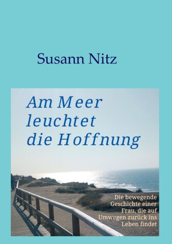 Am Meer leuchtet die Hoffnung - Ein sensible erzählter Roman über die Kraft der Vergebung