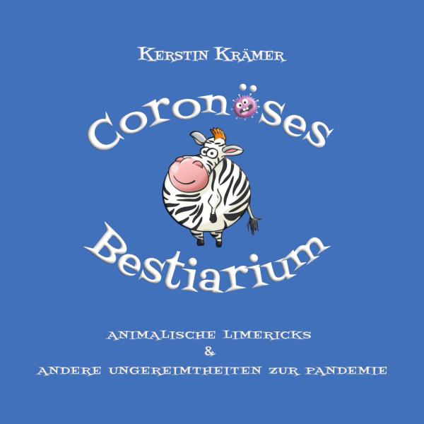 "Coronöses Bestiarium" - das tierisch komische Limerick-Buch zur Pandemie ist da!