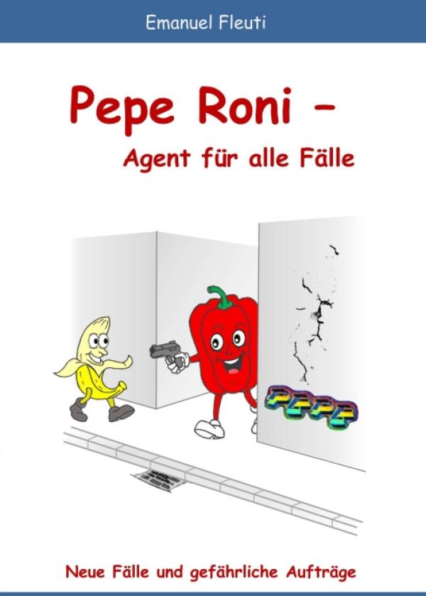 Pepe Roni - Agent für alle Fälle - Neue Fälle und gefährliche Aufträge