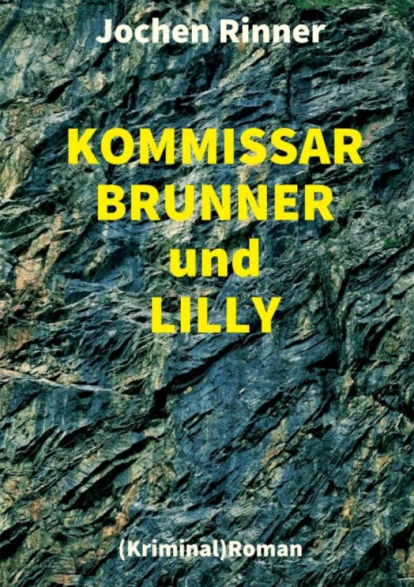 Kommissar Brunner und Lilly - Skurriler und sinnlicher (Kriminal)Roman