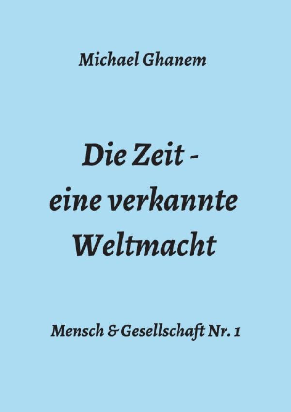 Die Zeit - eine verkannte Weltmacht - Interessantes Buch über die Facetten der Zeit