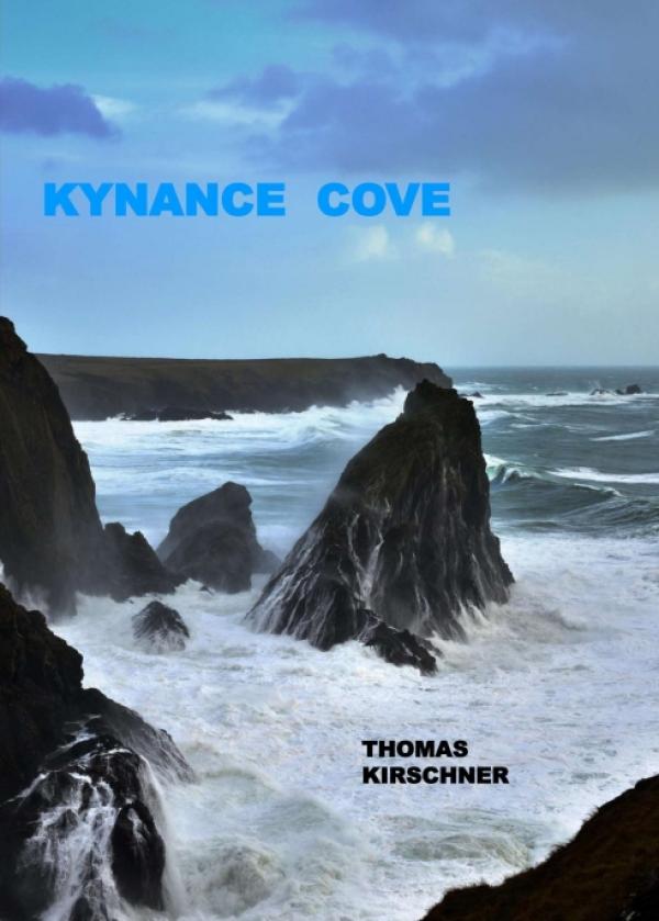 Kynance Cove - Spannender Roman rund um Menschenhandel, Flüchtlinge und Rock'n'Roll