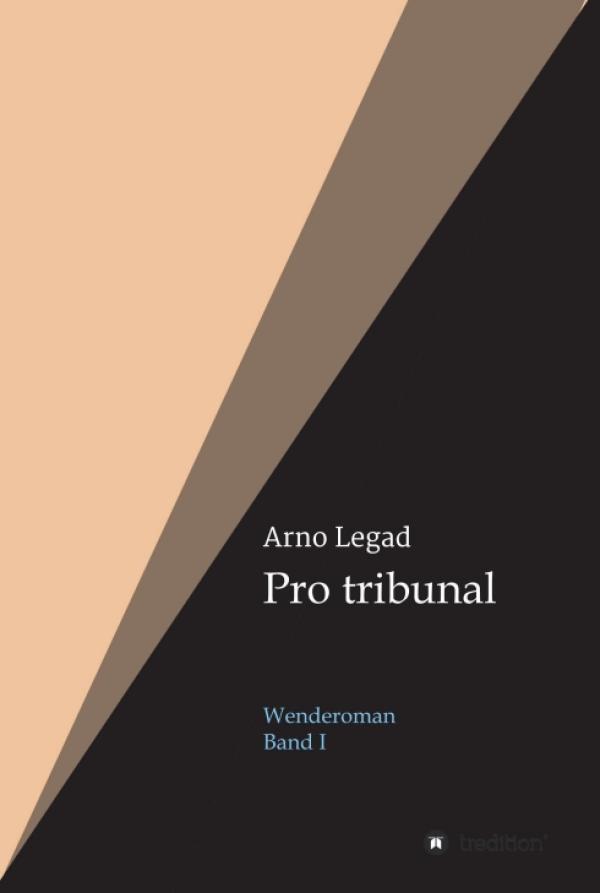 Pro tribunal - Ein Wenderoman