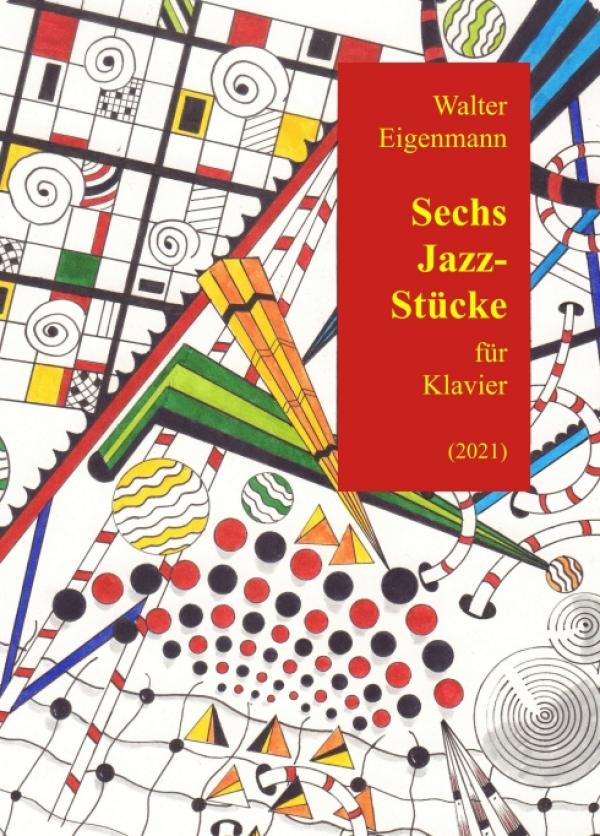 6 Jazz-Stücke für Klavier - Zeitgenössische Klaviermusik