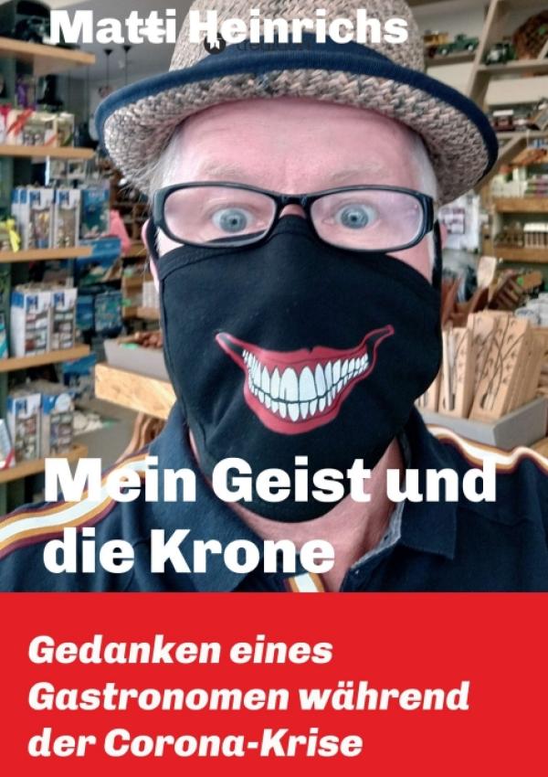 Mein Geist und die Krone - Gedanken eines Gastronomen während der Corona-Krise