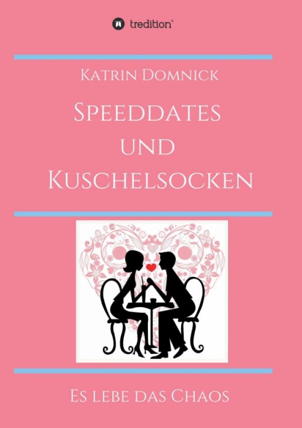 Speeddates und Kuschelsocken - Romantischer Liebesroman