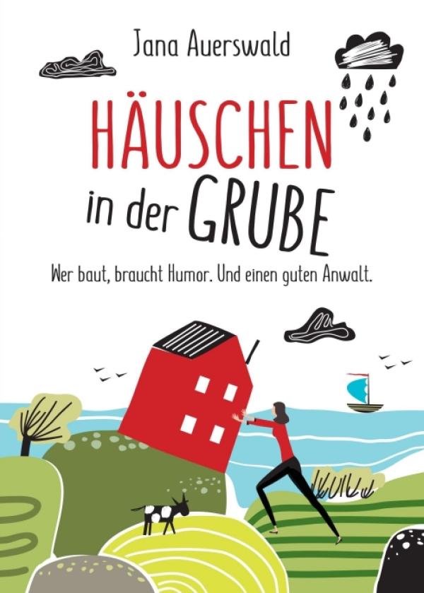 Häuschen in der Grube - Kurzweiliger Familienroman