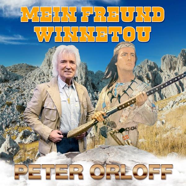 Mein Freund Winnetou - der neue Hit von Peter Orloff 